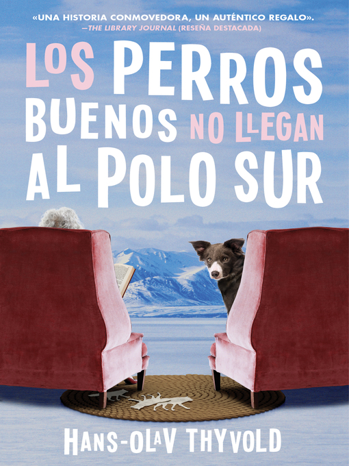 Title details for Good Dogs Don't Make It to the S Pole \ Los perros buenos no llegan al Polo by Hans-Olav Thyvold - Available